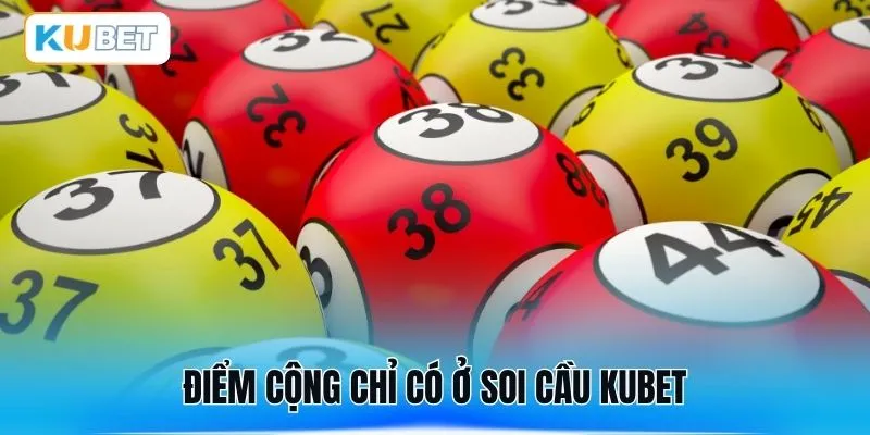 Điểm cộng chỉ có ở soi cầu KUBET